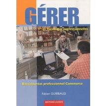 Gérer - 1ère Et Terminale Professionelles Commerce - Volume De L'Élève
