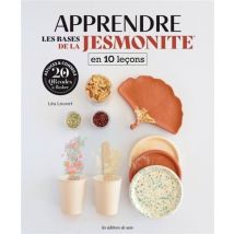 Apprendre Les Bases De La Jesmonite En 10 Leçons