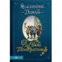 Les Trois Mousquetaires : Les Trois Mousquetaires