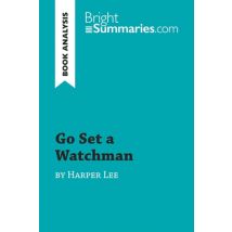 Go Set A Watchman By Harper Lee (book Analysis) : Detailed Summary, Analysis And Reading Guide