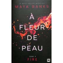 À Fleur De Peau Tome 3 : Fire