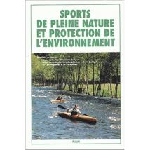 Sports De Pleine Nature Et Protection De L'Environnement : Colloque Organisé Par Le Centre De Droit Et D'Économie Du Sport Et Le Centre De Recherches 