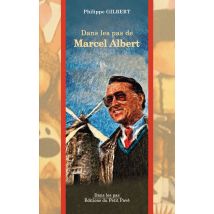 Dans Les Pas De Marcel Albert