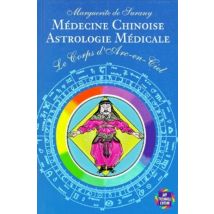 La Medecine Chinoise - Astrologie Medicale - Le Corps D'Arc En Ciel