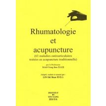 Rhumatologie Et Acupuncture - 63 Maladies Osteoarticulaires Traitees En Acupuncture Traditionnelle