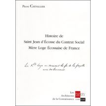 Histoire De St Jean D'Ecosse Du Contrat Social - Mere Loge Ecossaise De France - - PAS DE MARQUE -