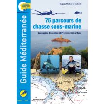 Guide Mediterranee, 75 Parcours De Chasse Sous-marine / Languedoc-roussillon Et Provence-cote D'Azur