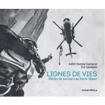 Lignes De Vies : Récits De Secours Su Mont-blanc