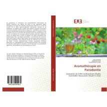 Aromatherapie En Parodontie : Evaluation De L'Effet Antibacterien D'Huiles Essentielles Marocaines (etude In Vitro)