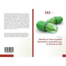 Obesite Et Strèss Oxydatif Musculaire: Protection Par Le Xenical Et Gse