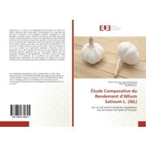 Etude Comparative Du Rendement D'Allium Sativum L. (ail) : Sur Un Sol Enrichi D'Engrais Organiques: Cas Du Fumier De Vache Et De Porc