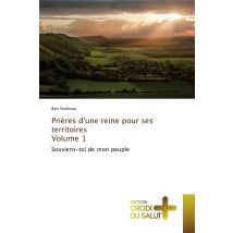 Prieres D'Une Reine Pour Ses Territoires Volume 1