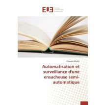 Automatisation Et Surveillance D'Une Ensacheuse Semi-automatique