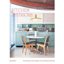 Kitchen Interiors : New Spaces And Designs For Cooking And Dining