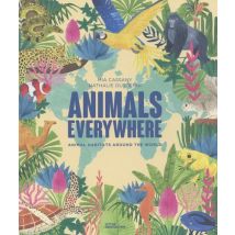 Animals Everywhere : Animal Habitats Around The World