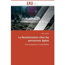 La Routinisation Chez Les Personnes Agees