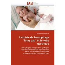 L'Atresie De L'Oesophage long Gap Et Le Tube Gastrique