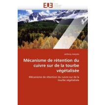 Mecanisme De Retention Du Cuivre Sur De La Tourbe Vegetalisee