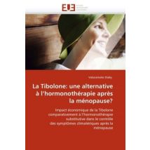 La Tibolone: Une Alternative A L'Hormonotherapie Apres La Menopause?