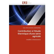Contribution A L'Etude Thermique D'Une Serre Agricole