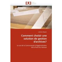 Comment Choisir Une Solution De Gestion D'Archives?
