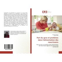 Part Du Gras Et Protéines Dans L'Alimentation Des Nourrissons : Part Du Gras Et Protéines Dans L'Alimentation Des Nourrissons Âgés De 24 Mois Et État