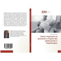 Statut Migratoire Et Grossesse À Risques Des Adolescentes À Ougadougou