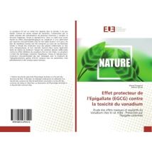 Effet Protecteur De L'Epigallate (egcg) Contre La Toxicité Du Vanadium