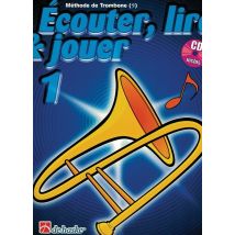 Écouter, Lire & Jouer T.1 Trombone : Clé De Fa Trombone - De haske