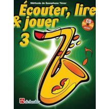 Ecouter, Lire & Jouer 3 Saxophone Tenor Saxophone +cd