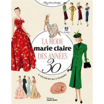 La Mode Marie Claire Des Années 30 - À Colorier Ou À Peindre