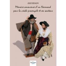 Mémoire Amoureuse D'Un Normand Pour La Crèche Provençale Et Ses Santons