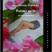 Poemes Au Lit - Ou Cahier D'Une Alitee -