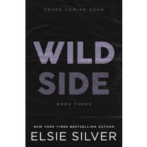 Wild Side : Discover The Number 1 Sunday Times Bestseller And Your Newest Small Town Romance Obsession!