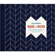 Make And Mend - Sashiko-inspired Embroidery Projects To Customize And Repair Textiles And Decorate Your Home