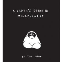A Sloth Guide To Mindfulness
