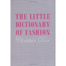 The Little Dictionary Of Fashion By Christian Dior /anglais