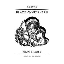 Mynona Black-white-red : Grotesques