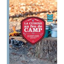 La Cuisine Au Feu De Camp- Le Manuel Complet Du Parfait Campeur Gourmet