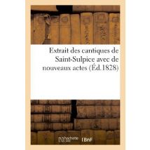 Extrait Des Cantiques De Saint-sulpice Avec De Nouveaux Actes, Pour La Premiere Communion - Des Enfa