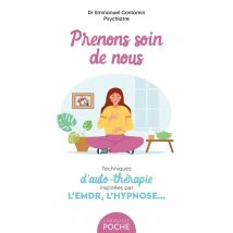 Prenons Soin De Nous : Techniques D'Auto-thérapie Inspirées Par L'Emdr, L'Hypnose...