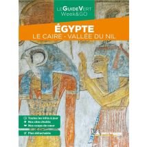 Le Guide Vert Week&go : Egypte : Le Caire, Vallée Du Nil (édition 2022)