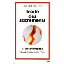 Traité Des Sacrements Tome 2 - La Confirmation