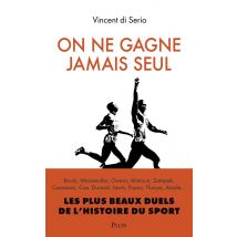 On Ne Gagne Jamais Seul : Les Plus Beaux Duels De L'Histoire Du Sport