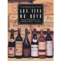 Les Vins De Reve Margaux, Petrus, Romanee-conti, Dom Perignon, Yquem Et Les Autres