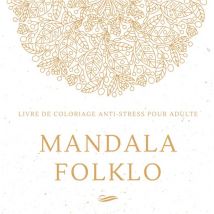 Mandala Folklo : Livre De Coloriage Anti-stress Pour Adulte