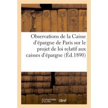 Observations De La Caisse D'Epargne De Paris Sur Le Projet De Loi Relatif Aux Caisses D'Epargne - Pr