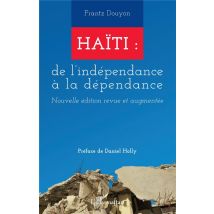 Haïti : De L'Indépendance À La Dépendance