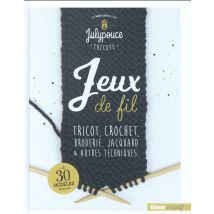 Jeux De Fil - Tricot, Crochet, Broderie, Jacquard & Autres Techniques...