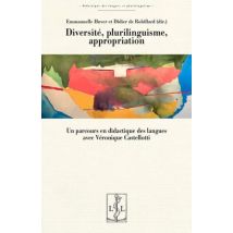 Diversité, Plurilinguisme, Appropriation : Un Parcours En Didactique Des Langues Avec Véronique Castellotti